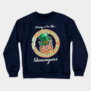 Let the shenanigans begin Crewneck Sweatshirt